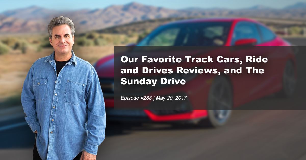 Favorite Track Cars, Ride n’ Drive Reviews, and The Sunday Drive